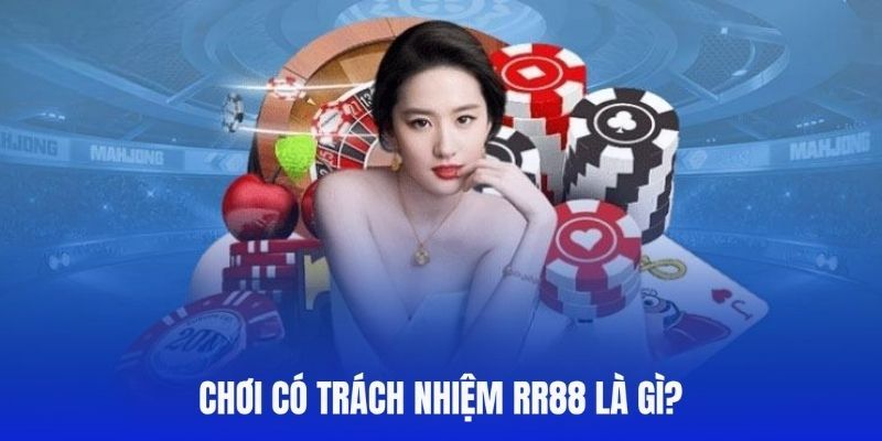 Chơi có trách nhiệm là gì?