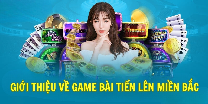 Giới thiệu về tiến lên miền Bắc  